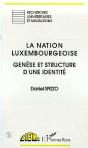 La Nation Luxembourgeoise ; Genese Et Structure D'Une Identite - Preview