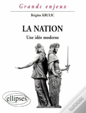 La Nation : Une Idée Moderne