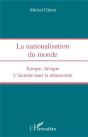 La Nationalisation Du Monde, Europe, Afrique, L'Identite Dans La Democratie - Preview