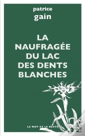 La Naufragee Du Lac Des Dents Blanches