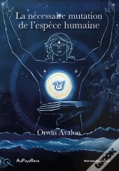 La Necessaire Mutation De L'Espece Humaine