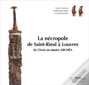 Capa do artigo La Necropole De Saint-Rieul A Louvres : De Clovis Au Musee Archea