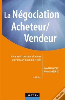Capa do artigo La Négociation Acheteur/Vendeur ; Comment Mener Une Transaction Commerciale (2e Édition)