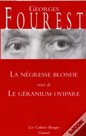 La Négresse Blonde ; Le Géranium Ovipare