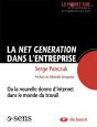 La Net Génération Dans L'Entreprise ; Ou La Nouvelle Donne D'Internet Dans Le Monde Du Travail - Preview