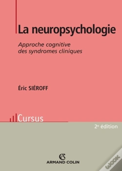 Capa do artigo La Neuropsychologie ; Approche Cognitive Des Syndromes Cliniques (2e Édition)