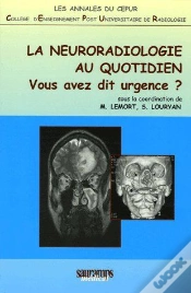 Capa do artigo La Neuroradiologie Au Quotidien ; Vous Avez Dit Urgence ?