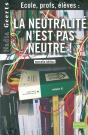 La Neutralite N'Est Pas Neutre Ned : Ecole,Profs,Eleves - Preview
