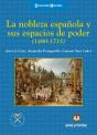 La Nobleza Española Y Sus Espacios De Poder (1480-1715) - Preview