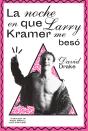 La Noche En Que Larry Kramer Me Besó - Preview