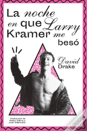 Capa do artigo La Noche En Que Larry Kramer Me Besó