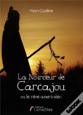 La Noirceur De Carcajou Ou Le Rêve Amérindien