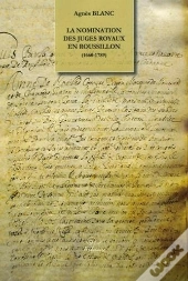 La Nomination Des Juges Royaux En Roussillon (1660-1789)