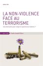 La Non-Violence Face Au Terrorisme ; Une Alternative Pour Rompre La Spirale De La Violence ? - Preview