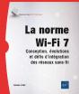 La Norme Wi-Fi 7 : Conception, Évolutions Et Défis D'Intégration Des Réseaux Sans-Fil - Preview