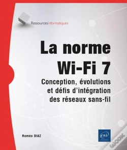 Capa do artigo La Norme Wi-Fi 7 : Conception, Évolutions Et Défis D'Intégration Des Réseaux Sans-Fil