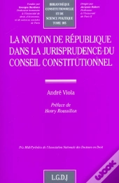 La Notion De Republique Dans La Jurisprudence Du Conseil Constitutionnel - Vol105