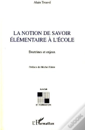 La Notion De Savoir Élémentaire À L'École ; Doctrines Et Enjeux