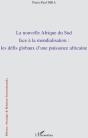 La Nouvelle Afrique Du Sud Face À La Mondialisation : Les Défis D'Une Puissance Africaine - Preview