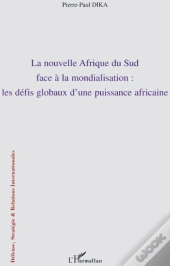 La Nouvelle Afrique Du Sud Face À La Mondialisation : Les Défis D'Une Puissance Africaine