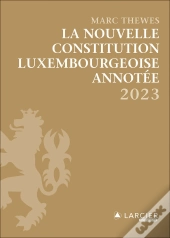 La Nouvelle Constitution Luxembourgeoise Annotée