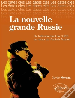 Capa do artigo La Nouvelle Grande Russie De L'Effrondrement De L'Urss Au Retour De Poutine