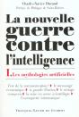 La Nouvelle Guerre Contre L'Intelligence, Tome 1 : Les Mythologies Artificielles - Preview