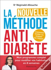 La Nouvelle Méthode Anti-Diabète : Comment Limiter Ou Stopper Les Risques