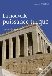 La Nouvelle Puissance Turque ; L'Adieu À Mustapha Kemal