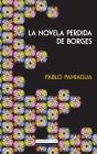 La Novela Perdida De Borges - Preview