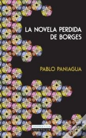 La Novela Perdida De Borges  