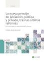 La Nueva Pension De Jubilacion, Publica Y Privada, Tras Las Ultimas Reformas - Preview