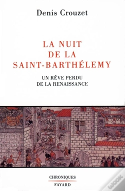 Capa do artigo La Nuit De La Saint-Barthélemy : Un Rêve Perdu De La Renaissance