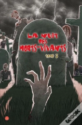 La Nuit Des Morts-Vivants T.3