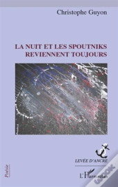 La Nuit Et Les Spoutniks Reviennent Toujours