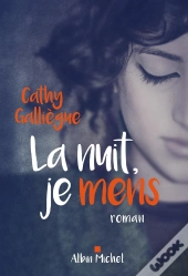 La Nuit, Je Mens