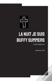 La Nuit Je Suis Buffy Summers
