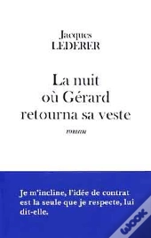 La Nuit Où Gérard Retourna Sa Veste