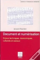 La Numerisation Des Documents ; Enjeux Techniques, Enjeux Culturels Et Sociaux