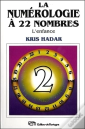 La Numerologie A 22 Nombres T2 - L'Enfance