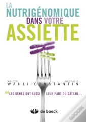 La Nutrigenomique Dans Notre Assiette Les Genes Ont Leur Part Du Gateau