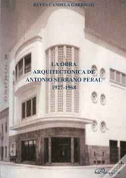 Capa do artigo La Obra Arquitectónica De Antonio Serrano Peral. 1927-1968