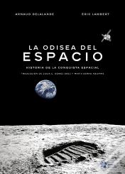 La Odisea Del Espacio. Historia De La Conquista Espacial