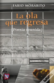 Capa do artigo La Ola Que Regresa (Poesía Reunida)