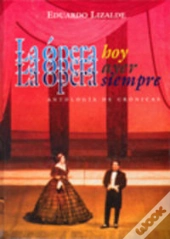 La Opera Hoy, La Opera Ayer, La Opera Siempre 