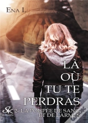 Capa do artigo Là Où Tu Te Perdras Tome 2 : La Poupée De Sang Et De Larmes