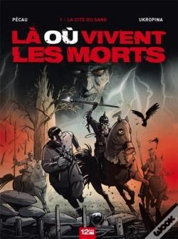 Capa do artigo Là Où Vivent Les Morts T.1 ; La Cité Du Sang