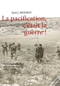 Capa do artigo La Pacification, C'Était La Guerre ! Témoignage D'Un Appelé En Algérie ; 1957-1959