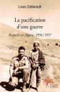 La Pacification D'Une Guerre : Rappelé En Algérie 1956/1957 - Preview