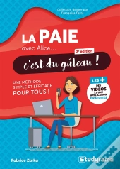 La Paie Avec Alice, C'Est Du Gâteau ! : Une Méthode Simple Et Efficace Pour Tous